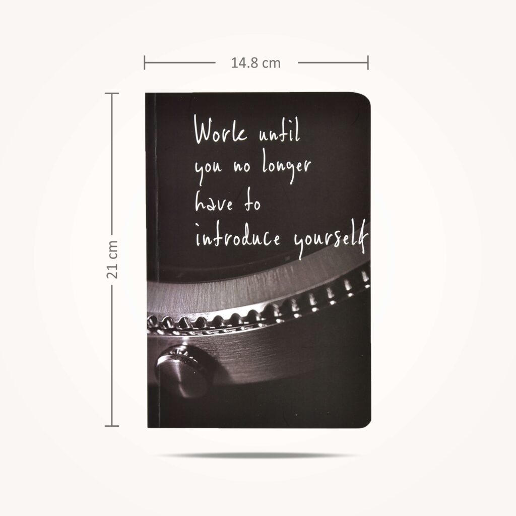 Work Untill- Soft Bound Notebook